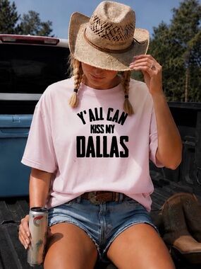 Pink Graphic Tee "Y'ALL CAN KISS MY DALLAS"
